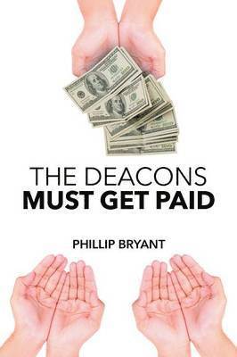 The Deacons Must Get Paid 1