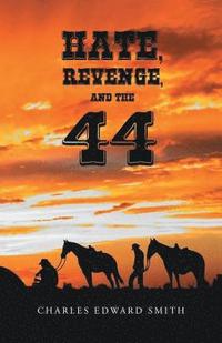 bokomslag Hate, Revenge, and the 44