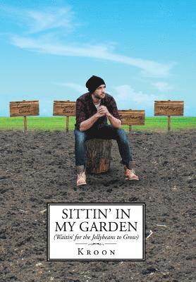 Sittin' in My Garden (Waitin' for the Jellybeans to Grow) 1