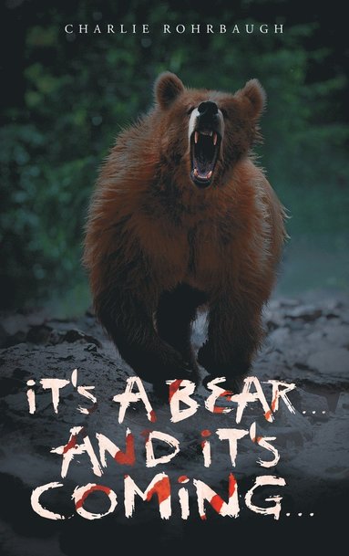 bokomslag It's a bear... and it's coming...
