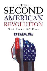 bokomslag The Second American Revolution - first 100 days