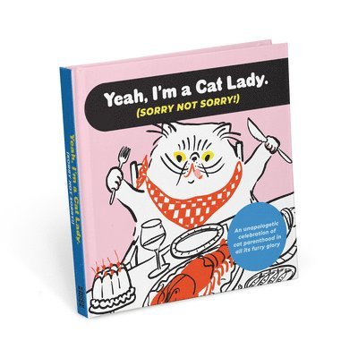 I'm a Cat Lady Sorry Not Sorry Book 1