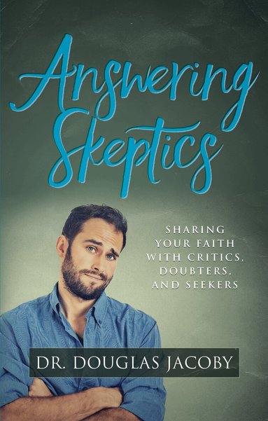 Douglas Jacoby - Answering Skeptics, Inbunden