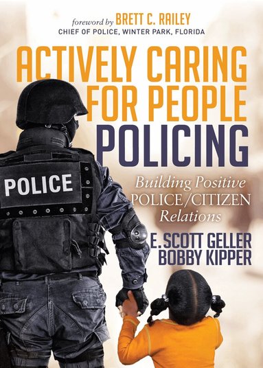 E. Scott Geller, Bobby Kipper - Actively Caring for People Policing, Häftad