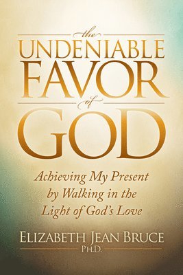 The Undeniable Favor of God 1