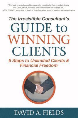 bokomslag Irresistible Consultant's Guide to Winning Clients