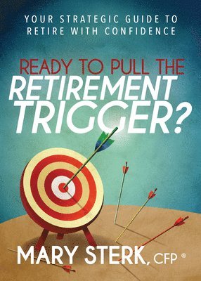 Ready to Pull the Retirement Trigger? 1