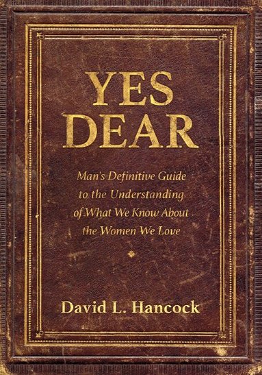 David L. Hancock - Yes Dear, Häftad