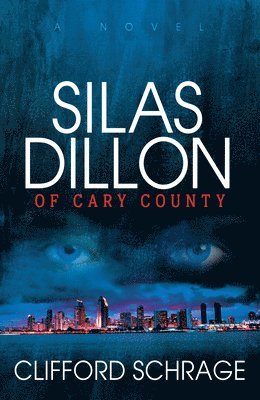 Clifford Schrage - Silas Dillon of Cary County, Häftad
