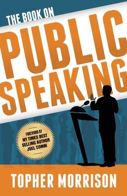 Topher Morrison - Book on Public Speaking, Häftad