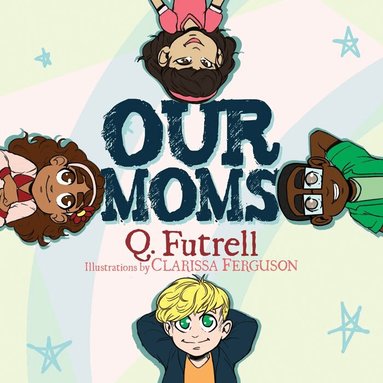 Q. Futrell - Our Moms, Häftad
