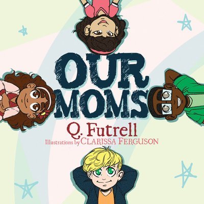 Q. Futrell - Our Moms, Häftad