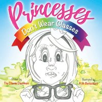 bokomslag Princesses Don't Wear Glasses
