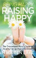 bokomslag Being Happy, Raising Happy