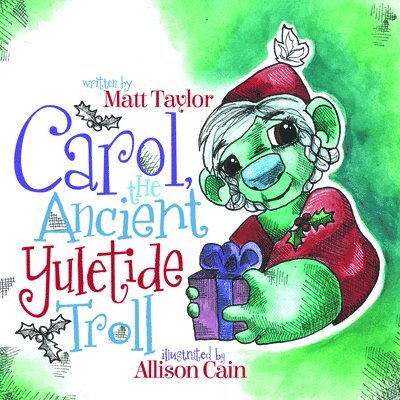 Matt Taylor - Carol, the Ancient Yuletide Troll, Häftad
