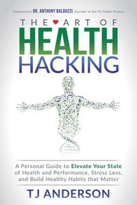 bokomslag The Art of Health Hacking