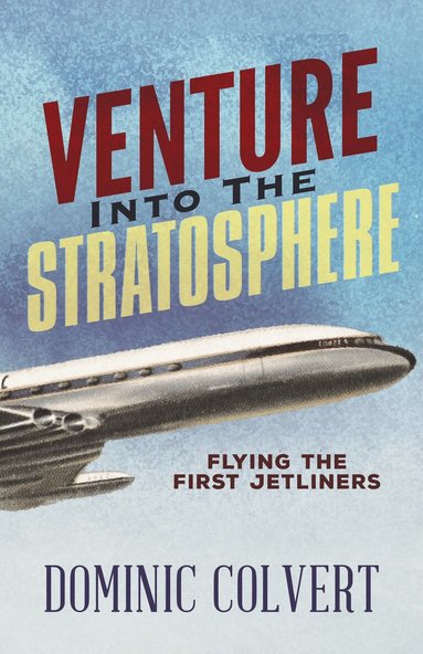 Dominic Colvert - Venture into the Stratosphere, Häftad