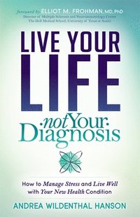 bokomslag Live Your Life, Not Your Diagnosis