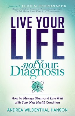 Live Your Life, Not Your Diagnosis 1