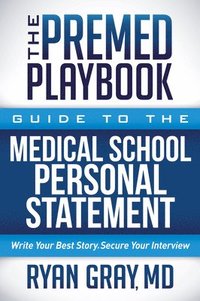 bokomslag The Premed Playbook: Guide to the Medical School Personal Statement