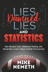 bokomslag Lies, Damned Lies and Statistics