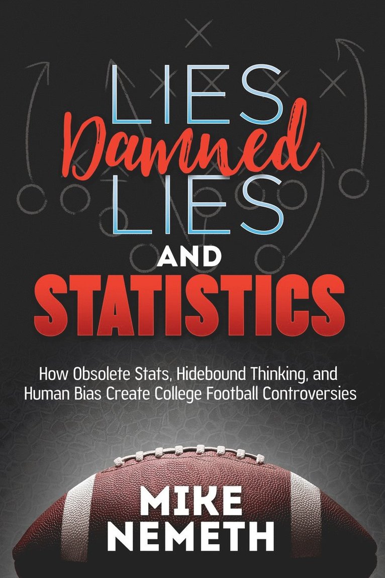 Mike Nemeth - Lies, Damned Lies and Statistics, Häftad