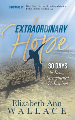 Elizabeth Ann Wallace - Extraordinary Hope, Häftad