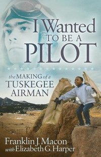 bokomslag I Wanted to be a Pilot