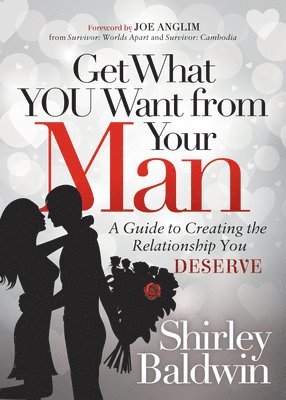 bokomslag Get What You Want from Your Man