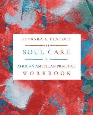 bokomslag Soul Care in African American Practice Workbook