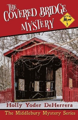Holly Yoder Deherrera - Covered Bridge Mystery, Häftad