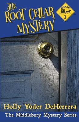 Deherrera Holly Yoder - Root Cellar Mystery, Häftad