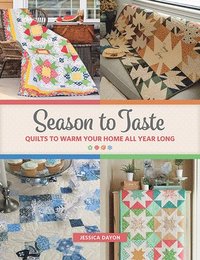 bokomslag Season to Taste: Quilts to Warm Your Home All Year Long