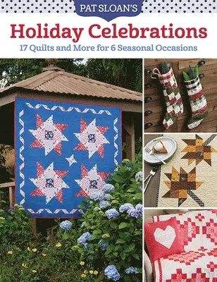 Pat Sloan - Pat Sloan's Holiday Celebrations: 17 Quilts and More for 6 Seasonal Occasions, Häftad. Tillgänglighet: Lägg i varukorg
