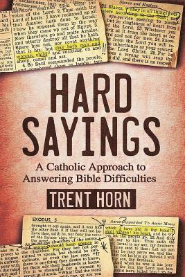 bokomslag Hard Sayings: A Catholic Approach to Answering Bible Difficulties