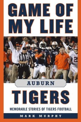 Game of My Life Auburn Tigers 1