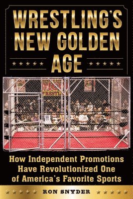 bokomslag Wrestling's New Golden Age