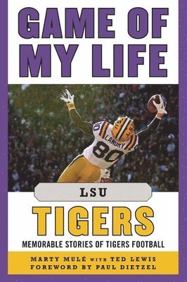 Marty Mulé - Game of My Life LSU Tigers, Inbunden