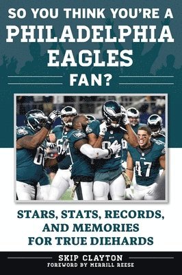 Skip Clayton - So You Think You're a Philadelphia Eagles Fan?, Häftad