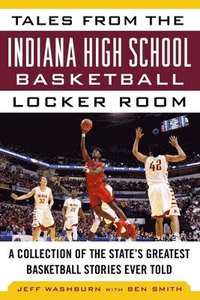 bokomslag Tales from the Indiana High School Basketball Locker Room