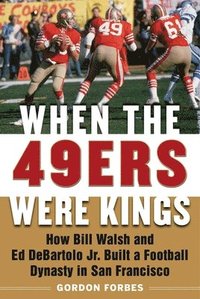 bokomslag When the 49ers Were Kings