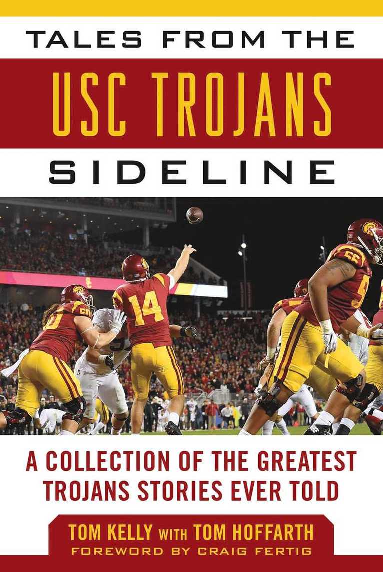 Tom Kelly, Tom Hoffarth - Tales from the USC Trojans Sideline, Inbunden