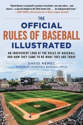 bokomslag The Official Rules of Baseball Illustrated: An Irreverent Look at the Rules of Baseball and How They Came to Be What They Are Today