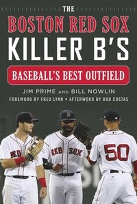 bokomslag The Boston Red Sox Killer B's