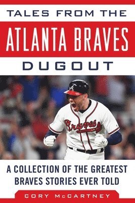 bokomslag Tales from the Atlanta Braves Dugout: A Collection of the Greatest Braves Stories Ever Told