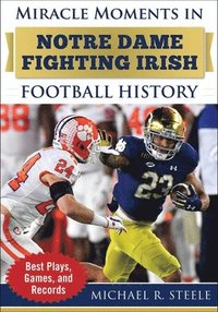 bokomslag Miracle Moments in Notre Dame Fighting Irish Football History