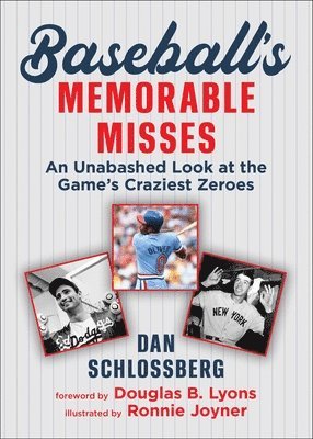 bokomslag Baseball's Memorable Misses: An Unabashed Look at the Game's Craziest Zeroes
