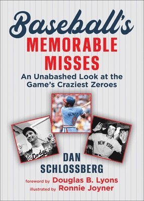 bokomslag Baseball's Memorable Misses: An Unabashed Look at the Game's Craziest Zeroes