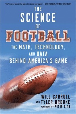 The Science of Football: The Math, Technology, and Data Behind America's Game 1