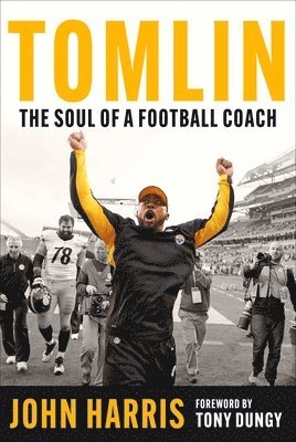 Tomlin: The Soul of a Football Coach 1